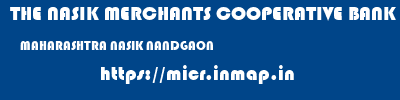 THE NASIK MERCHANTS COOPERATIVE BANK LIMITED  MAHARASHTRA NASIK NANDGAON   micr code